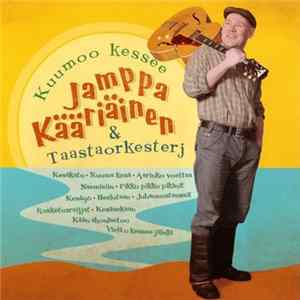 Jamppa Kääriäinen & Taastaorkesterj - Kuumoo Kessee mp3