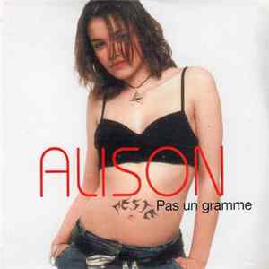 Alison - Pas Un Gramme mp3