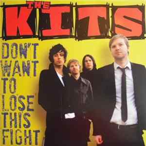 The Kits - Don't Want To Lose This Fight mp3