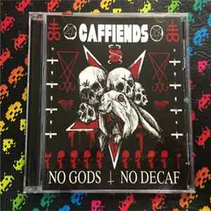 Caffiends - No Gods No Decaf mp3