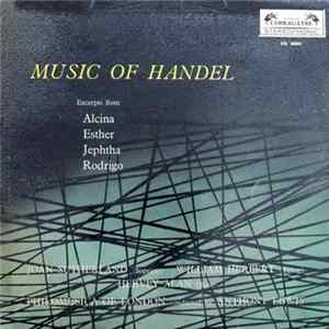Handel / Joan Sutherland (Soprano), William Herbert (Tenor), Hervey Alan (Bass), Philomusica Of London Conducted By Anthony Lewis - Music Of Handel - Excerpts from Alcina, Esther, Jephtha, Rodrigo mp3