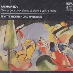 Rachmaninov - Brigitte Engerer, Oleg Maisenberg - Oeuvres Pour Deux Pianos Et Piano à Quatre Mains mp3