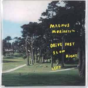 Magnus Moriarty™ - Drive Fast Slow Right Left mp3