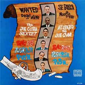 The Joe Cuba Sextet - Wanted Dead Or Alive - Bang! Bang! Push, Push, Push mp3