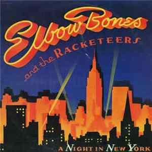 Elbow Bones And The Racketeers - A Night In New York mp3