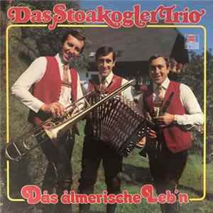Stoakogler Trio - Das Almerische Leb´n mp3
