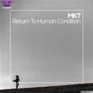 MKT - Return To Human Condition mp3
