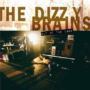 The Dizzy Brains - Out Of The Cage mp3