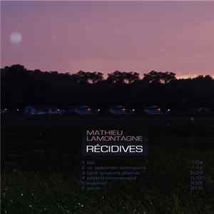 Mathieu Lamontagne - Récidives mp3