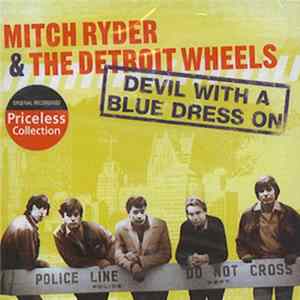 Mitch Ryder & The Detroit Wheels - Devil With A Blue Dress On And Other Hits mp3