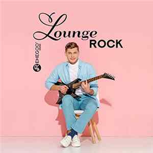 Various - Lounge Rock: The Best Guitar Rock Music Mix mp3