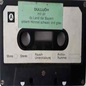 Dullijöh - Dullijöh Mit Dir Du Land Der Bayern Unterm Himmel Schwarz Und Grau mp3