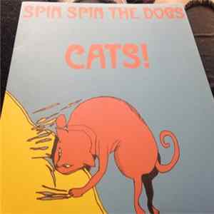 Spin Spin The Dogs - Cats! mp3