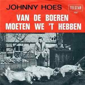 Johnny Hoes - Van De Boeren Moeten We 't Hebben mp3