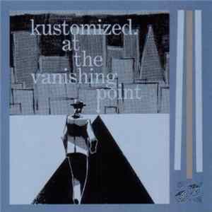 Kustomized - At The Vanishing Point mp3