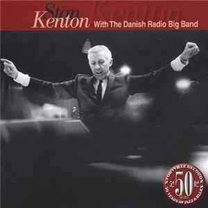 Stan Kenton With The Danish Radio Jazz Group - Stan Kenton With The Danish Radio Jazz Group mp3