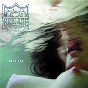 The Last Brigade - Burn Out mp3
