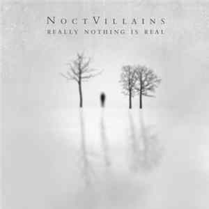 NoctVillains - Really Nothing Is Real mp3