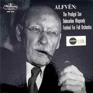 Alfvén - The Prodigal Son / Dalecarlian Rhapsody / Festival For Full Orchestra mp3
