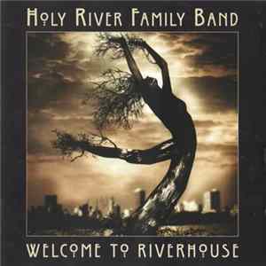 Holy River Family Band - Welcome To Riverhouse mp3