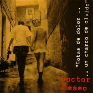 Doctor Deseo - Gotas De Dolor... Un Charco De Olvido mp3