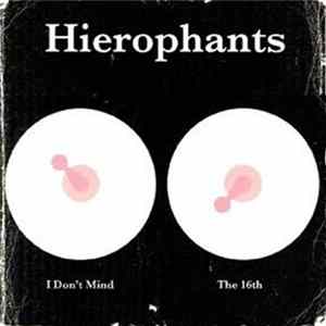 Hierophants - I Don't Mind/The 16th mp3