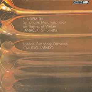 Hindemith, Janáček, London Symphony Orchestra, Claudio Abbado - Symphonic Metamorphoses On Themes Of Weber / Sinfonietta mp3