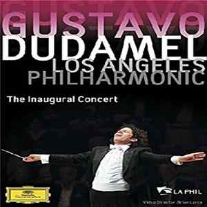 Gustavo Dudamel, Los Angeles Philharmonic Orchestra - The Inaugural Concert mp3