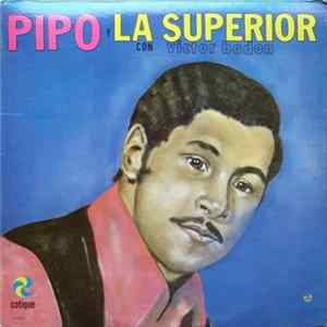 Pipo Y La Superior Con Victor Bodon - Pipo Y La Superior Con Victor Bodon mp3