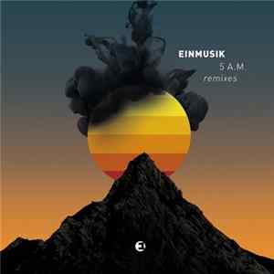 Einmusik - 5 A.M. Remixes mp3