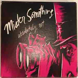 Absolutely Not - Mister Something mp3