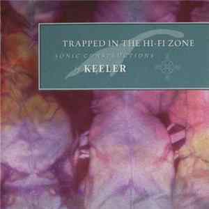 Keeler - Trapped In The Hi-Fi Zone - Sonic Constructions mp3
