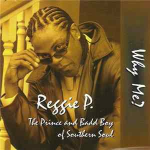 Reggie P - Why Me? mp3
