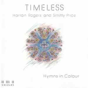 Harlan Rogers And Smitty Price - Timeless (Hymns In Colour) mp3