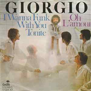 Giorgio - I Wanna Funk With You Tonite / Oh L'amour mp3