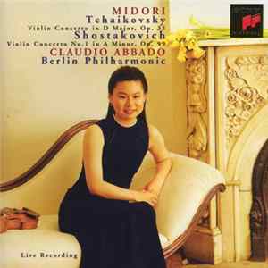 Tchaikovsky • Shostakovich : Midori • Claudio Abbado • Berlin Philharmonic - Violin Concerto In D Major, Op. 35 / Violin Concerto No. 1 In A Minor, Op. 99 mp3