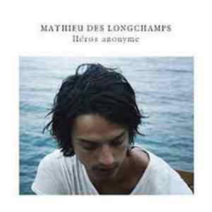 Mathieu Des Longchamps - Héros Anonyme mp3