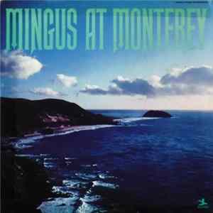 Charles Mingus - Mingus At Monterey mp3