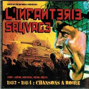 L'Infanterie Sauvage - 1982-1984 : Chansons A Boire mp3