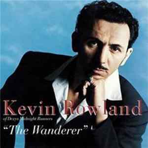 Kevin Rowland - The Wanderer mp3