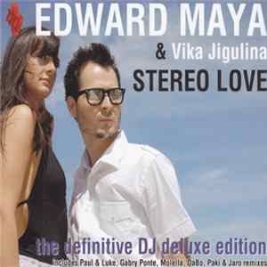 Edward Maya & Vika Jigulina - Stereo Love (The Definitive DJ Deluxe Edition) mp3