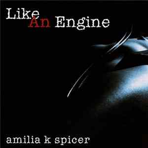 Amilia K. Spicer - Like An Engine mp3