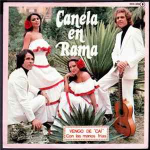 Canela En Rama - Vengo De "Cai" / Con Las Manos Frías mp3