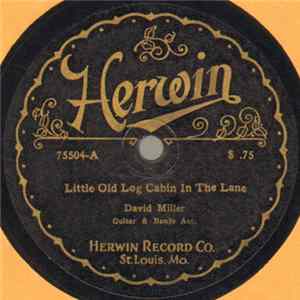 David Miller / Vernon Dalhart - Little Old Log Cabin In The Lane / I Wish I Was A Single Girl Again mp3