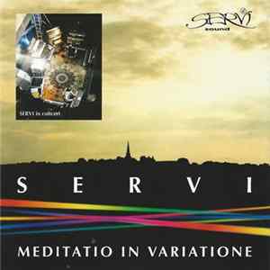 Servi - Meditatio In Variatione mp3