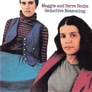 Maggie & Terre Roche - Seductive Reasoning mp3