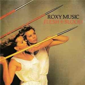 Roxy Music - Flesh + Blood mp3