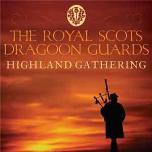 The Royal Scots Dragoon Guards - Highland Gathering mp3