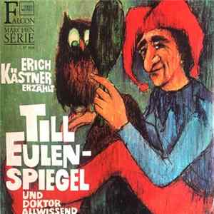 Erich Kästner - Erich Kästner Erzählt Till Eulenspiegel Und Doktor Allwissend mp3