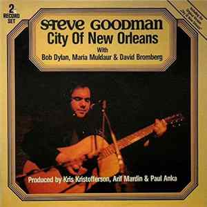 Steve Goodman with Bob Dylan, Maria Muldaur & David Bromberg - City Of New Orleans mp3